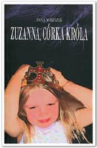 Okładka książki Zuzanna, córka króla / Anna Sobieszuk.
