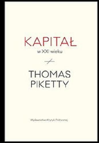 Okładka książki Kapitał w XXI wieku / Thomas Piketty ; przekład Andrzej Bilik.