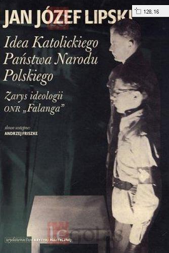 Okładka książki  Idea Katolickiego Państwa Narodu Polskiego : zarys ideologii ONR 