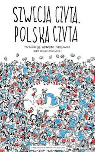 Okładka książki Szwecja czyta. Polska czyta / pod redakcją Katarzyny Tubylewicz i Agaty Diduszko-Zyglewskiej.