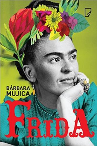 Okładka książki Frida / Bárbara Mujica ; przełożyła Barbara Kopeć-Umiastowska.