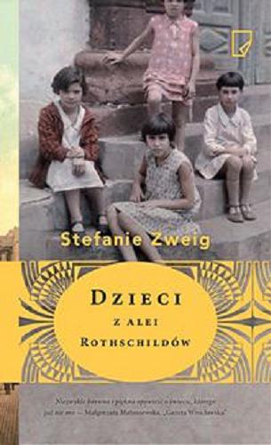 Okładka książki Dzieci z alei Rothschildów / Stefanie Zweig ; przełożyła Eliza Borg.
