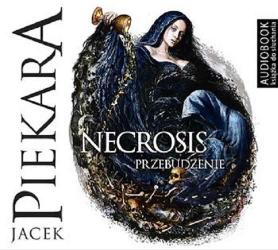 Okładka książki Necrosis : przebudzenie / Jacek Piekara.