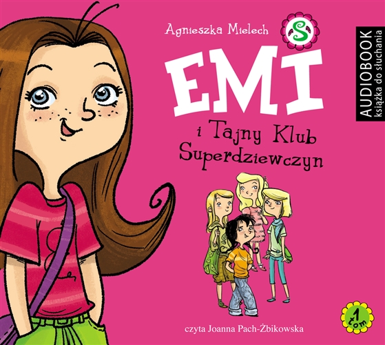 Okładka książki Emi i Tajny Klub Superdziewczyn. [Dokument dźwiękowy] T.1 / Agnieszka Mielech.