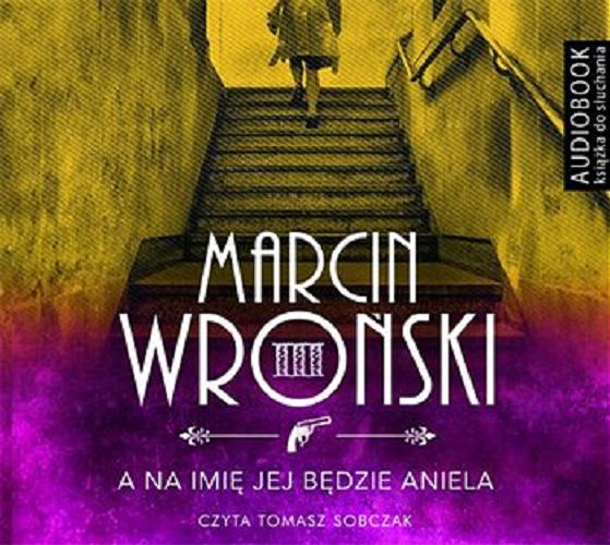 Okładka książki A na imię jej będzie Aniela / Marcin Wroński.