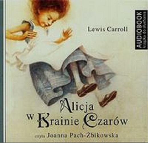 Okładka książki Alicja w krainie czarów [Dokument dźwiękowy] / Lewis Carroll ; przełożył Krzysztof Dworak.