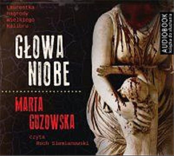 Okładka książki Głowa Niobe [Dokument dźwiękowy] / Marta Guzowska.