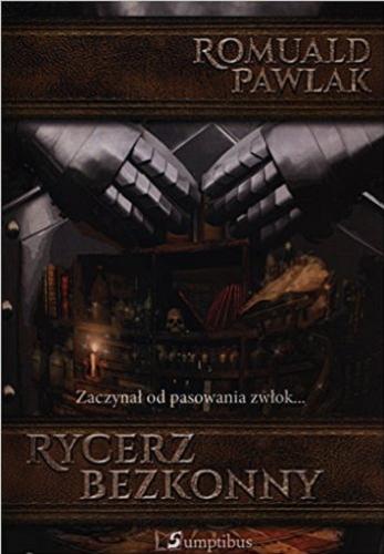 Okładka książki Rycerz bezkonny / Romuald Pawlak.