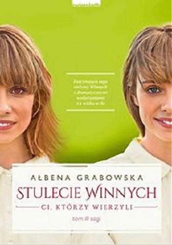 Okładka książki Ci, którzy wierzyli [E-book] / Ałbena Grabowska.
