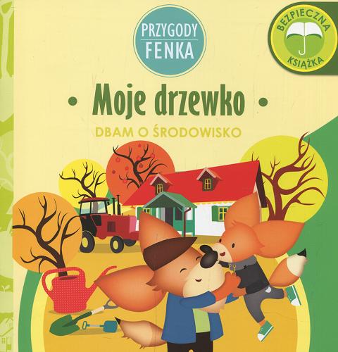 Okładka książki Moje drzewko / [tekst Magdalena Gruca ; ilustracje Ewa Zontek].