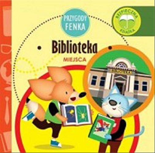 Okładka książki Biblioteka / [tekst Magdalena Gruca ; ilustracje Ewa Zontek].