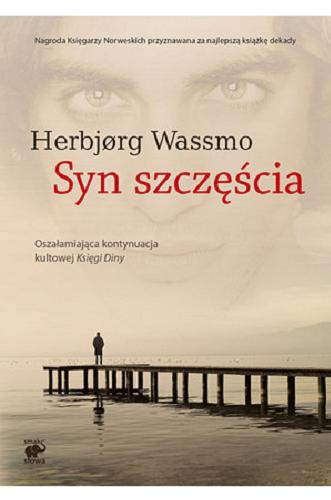 Okładka książki Syn szczęścia / Herbj?rg Wassmo ; przekład z języka norweskiego Ewa M. Bilińska.