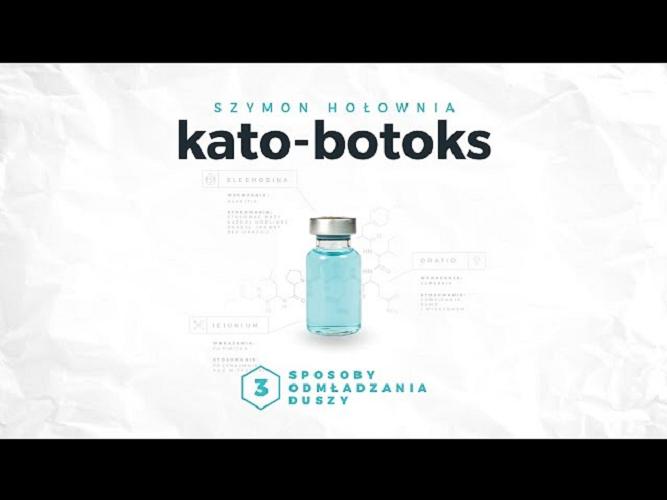 Okładka książki Kato-botoks [ Dokument dźwiękowy ] / 3 sposoby odmładzania duszy / Szymon Hołownia.