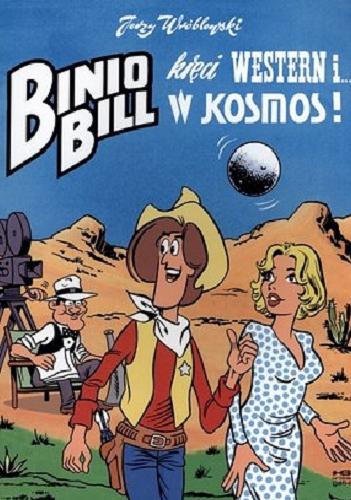 Okładka książki Binio Bill kręci western i... w kosmos! / Jerzy Wróblewski.