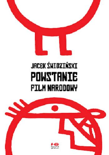 Okładka książki Powstanie : film narodowy / Jacek Świdziński.