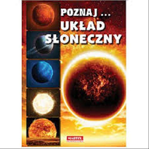 Okładka książki Układ Słoneczny / [tekst i redakcja Mateusz Janiak, Elżbieta Meissner, Beata Wieseń].