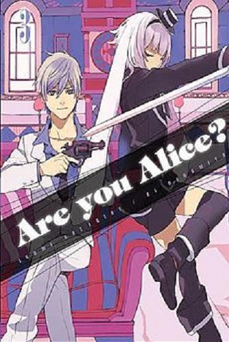 Okładka książki Are you Alice? T. 3 / Ikumi Katagiri ; Ai Ninomiya ; [tłumaczenie Mateusz Makowski].