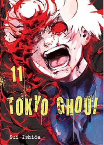 Okładka książki Tokyo Ghoul. 11 / Sui Ishida ; [tłumaczenie Karolina Dwornik].