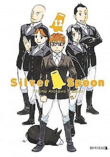 Okładka książki Silver spoon. 12 / Hiromu Arakawa ; [tłumaczenie Janek 