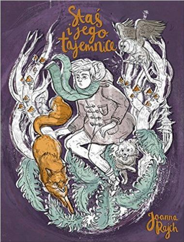Okładka książki Staś i jego tajemnice / Joanna Rajch ; ilustrowała Dorota Wojciechowska.