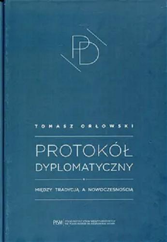 Okładka książki  Protokół dyplomatyczny : między tradycją a nowoczesnością  2
