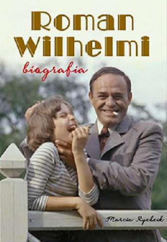 Okładka książki  Roman Wilhelmi : biografia  2