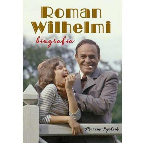 Okładka książki  Roman Wilhelmi : biografia  4