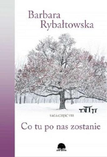 Okładka książki Co tu po nas zostanie / Barbara Rybałtowska.