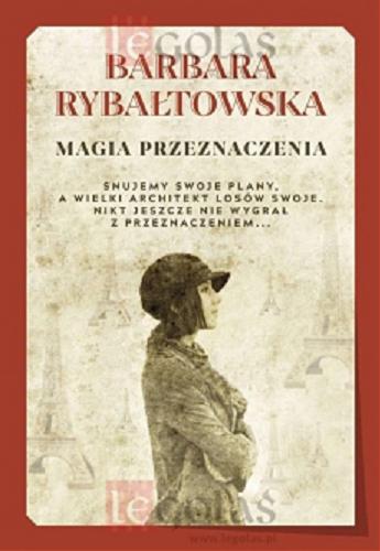 Okładka książki Magia przeznaczenia / Barbara Rybałtowska.