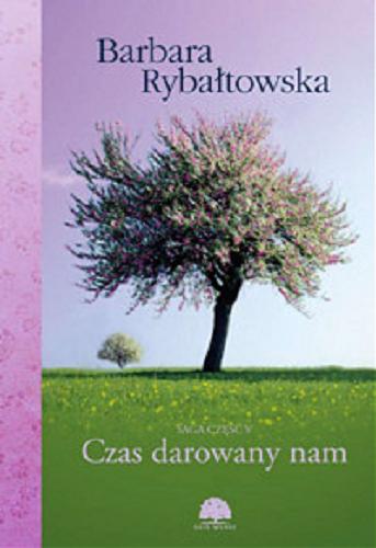 Okładka książki Czas darowany nam / Barbara Rybałtowska.