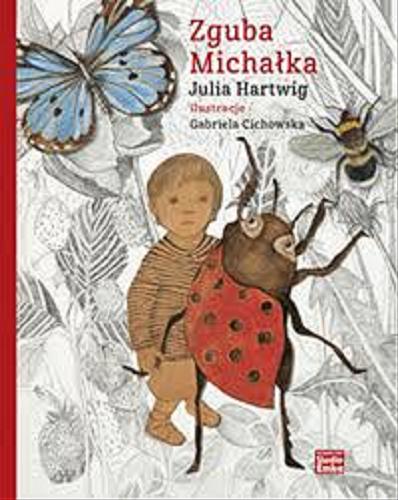 Okładka książki Zguba Michałka / Julia Hartwig ; ilustracje Gabriela Cichowska.