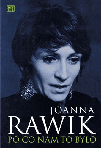 Okładka książki Po co nam to było / Joanna Rawik.