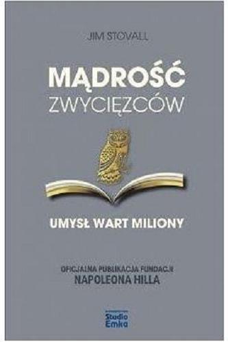 Okładka książki Mądrość zwycięzców : umysł wart miliony / Jim Stovall ; przekład Adam Bukowski, Jacek Środa.
