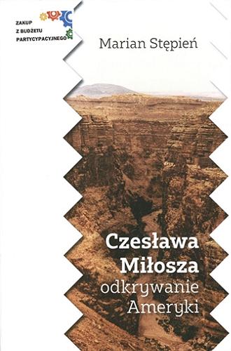 Okładka książki Czesława Miłosza odkrywanie Ameryki / Marian Stępień.