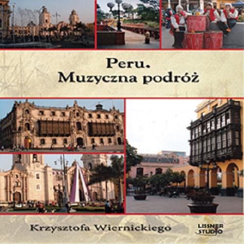 Okładka książki  Peru [Dokument dźwiękowy] : muzyczna podróż Krzysztofa Wiernickiego  1