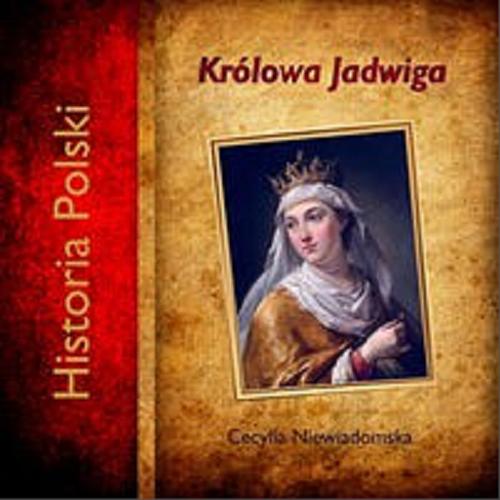 Okładka książki Królowa Jadwiga / Cecylia Niewidomska.