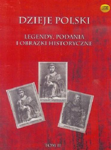 Okładka książki Dzieje Polski : legendy, podania i obrazki historyczne. T. 2 / według Cecylii Niewiadomskiej.