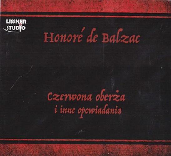 Okładka książki Czerwona Oberża i inne opowiadania [ Dokument dźwiękowy ] / H. Balzac.