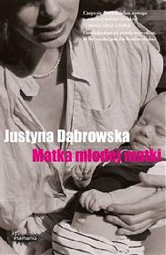 Okładka książki Matka młodej matki / Justyna Dąbrowska.
