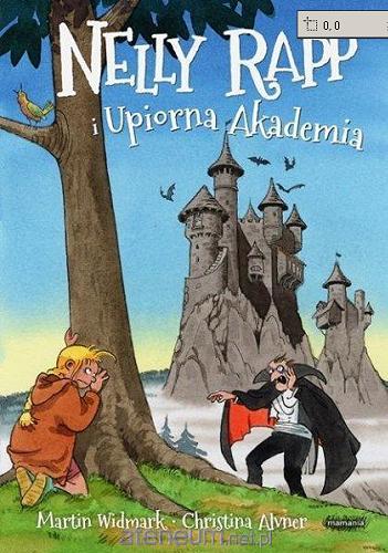 Okładka książki Nelly Rapp i Upiorna Akademia / Martin Widmark, Christina Alvner ; tłumaczenie Karolina Augustyniak.