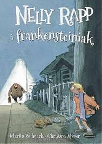 Okładka książki Nelly Rapp i frankensteiniak / Martin Widmark, Christina Alvner ; [tłumaczenie ze szwedzkiego Karolina Augustyniak].