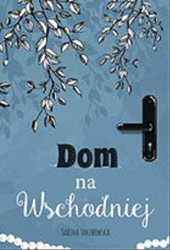 Okładka książki Dom na Wschodniej [E-book] / Sabina Jakubowska.