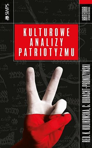 Okładka książki Kulturowe analizy patriotyzmu / redakcja K. Kulikowska, C. Obracht-Prondzyński.