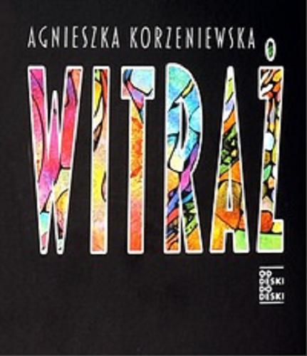 Okładka książki Witraż / Agnieszka Korzeniewska.