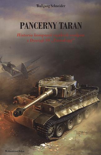 Okładka książki Pancerny taran : historia kompanii ciężkich czołgów z Dywizji SS 