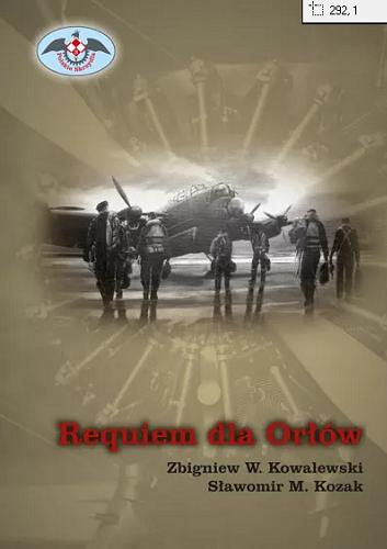 Okładka książki Requiem dla Orłów / Zbigniew W. Kowalewski, Sławomir M. Kozak.