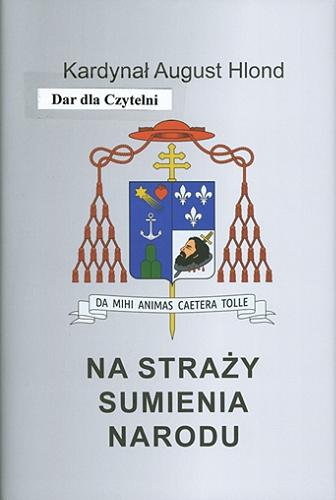 Okładka książki Na straży sumienia narodu / August Hlond ; ze wstępem Czesława Sobierajskiego.
