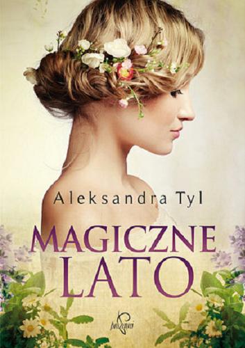 Okładka książki Magiczne lato / Aleksandra Tyl.