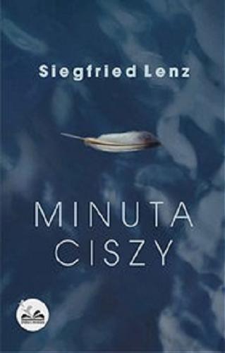Okładka książki Minuta ciszy / Siegfried Lenz ; przełożyła Maria Skalska.