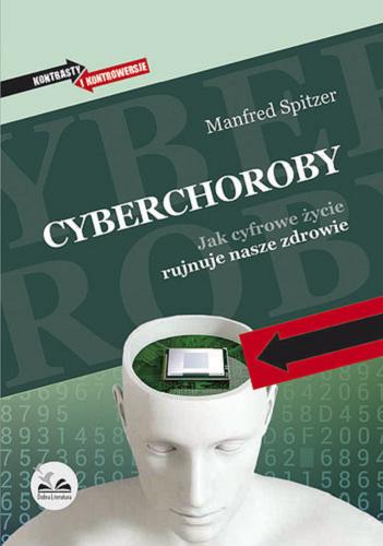 Okładka książki  Cyberchoroby : jak cyfrowe życie rujnuje nasze zdrowie  1